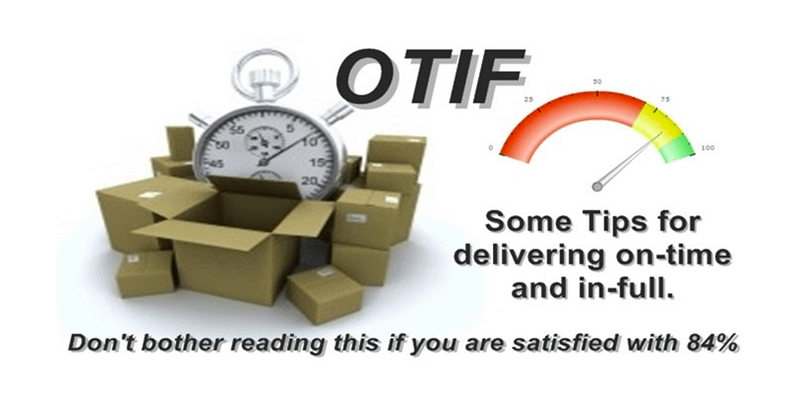 OTIF – On-Time, in-full! (Sometimes known as DIFOT)
